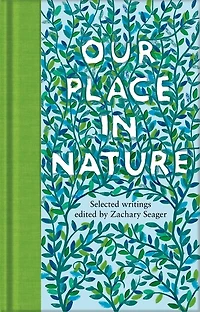 Our Place Nature: Selected Writings: Mini Hardcover Edition