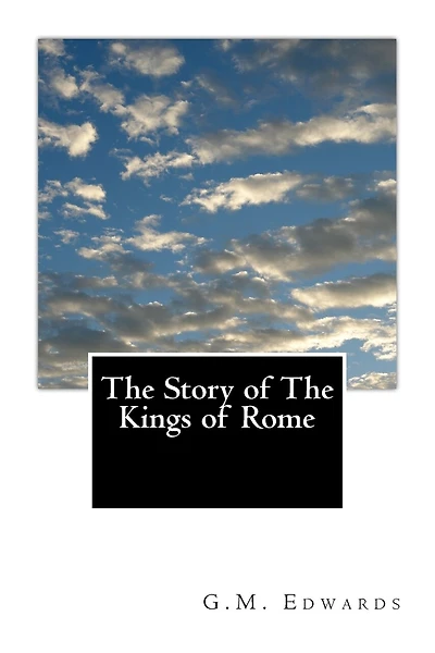 The Story of The Kings of Rome: Adapted From Livy With Notes and Vocabulary
