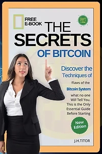 The Secrets of Bitcoin: Discover the Flaws of the Bitcoin System, what no one Will Tell You. This is the Only Essential Guide Before Starting