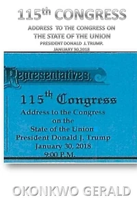115th CONGRESS ADDRESS TO THE CONGRESS ON THE STATE OF THE UNION: Donald J. Trump's State of the Union Address Issued on: January 30, 2018