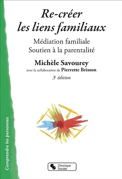 Re-créer les liens familiaux: médiation familiale et soutien à la parentalité