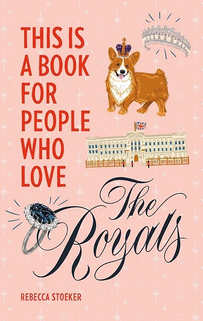 This Is A Book For People Who Love The Royals