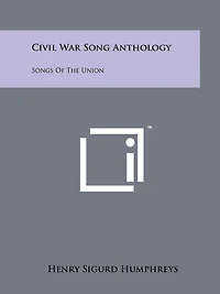 Civil War Song Anthology: Songs of the Union
