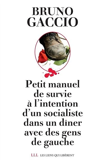 Petit manuel de survie à l'intention d'un socialiste dans un dîner avec des gens gauche