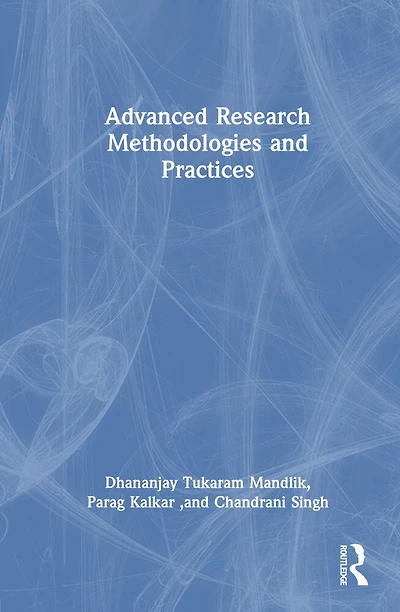 Advanced Research Methodologies and Practices