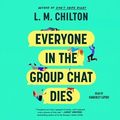 Everyone in the Group Chat Dies: A Novel