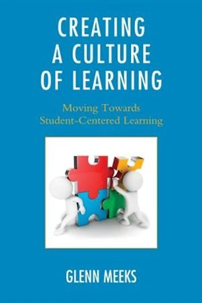 Creating a Culture of Learning: Moving Towards Student-Centered Learning