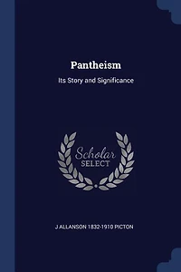 Pantheism: Its Story and Significance