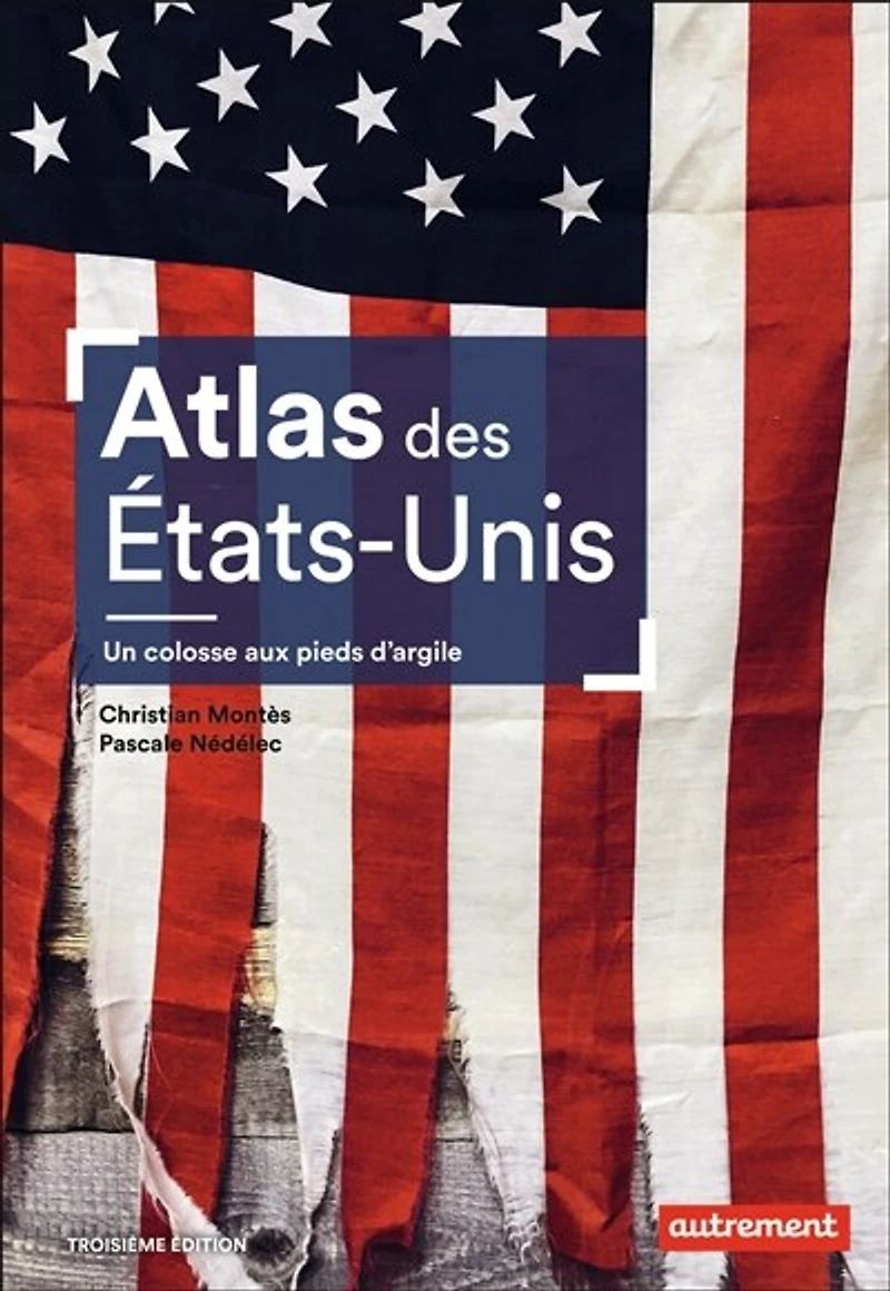 Atlas des Etats-Unis : un colosse aux pieds d'argile le pays peut-il encore se réinventer ?: