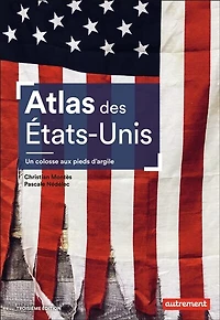 Atlas des Etats-Unis : un colosse aux pieds d'argile le pays peut-il encore se réinventer ?: