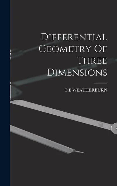 Differential Geometry Of Three Dimensions
