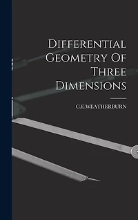 Differential Geometry Of Three Dimensions