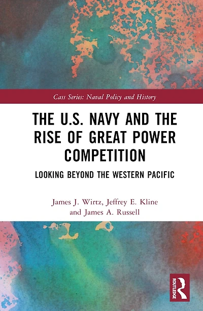 the U.S. Navy and Rise of Great Power Competition: Looking Beyond Western Pacific