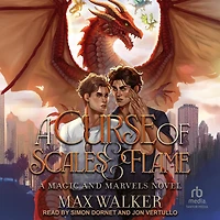 A Curse of Scales and Flame: Magic Marvels Novel