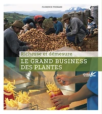 Le dessous des plantes: richesse et démesure au coeur de l'économie mondiale