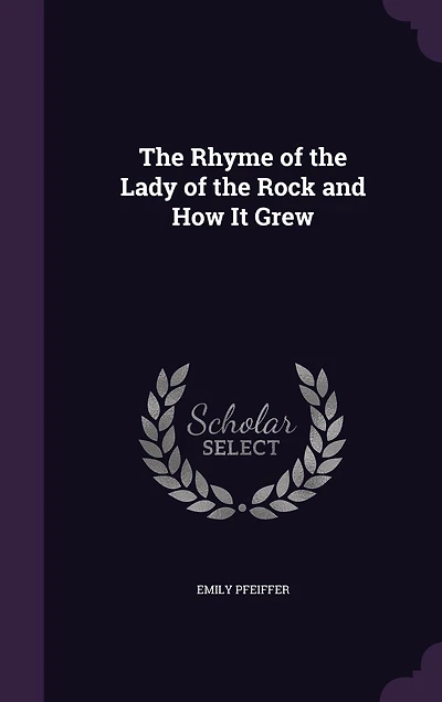 the Rhyme of Lady Rock: And How It Grew (Classic Reprint)