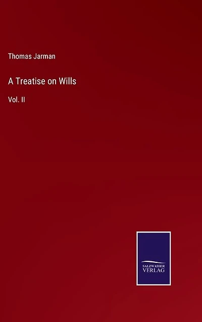 A Treatise on Wills: Vol. II