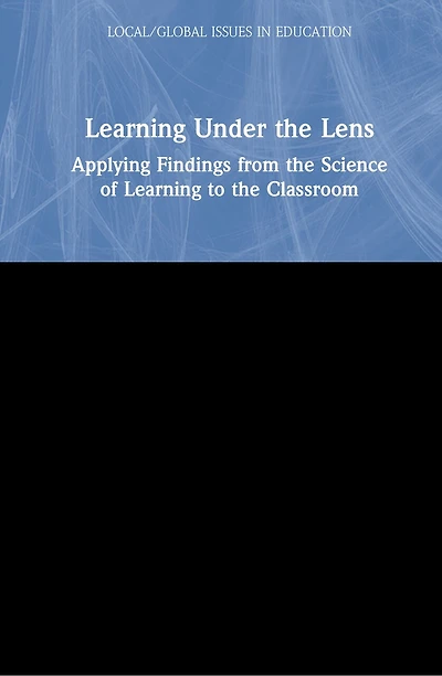 Learning Under the Lens: Applying Findings from Science of to Classroom