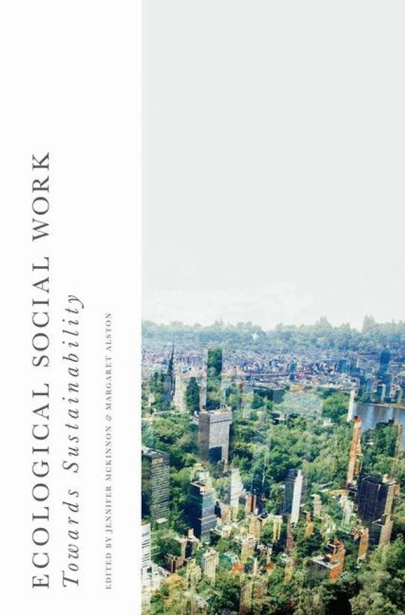 Ecological Social Work: Towards Sustainability