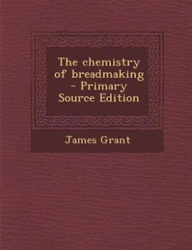 The chemistry of breadmaking - Primary Source Edition