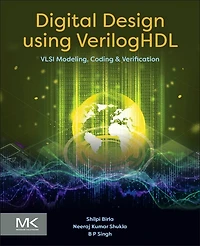 Digital Design using VerilogHDL: VLSI Modeling, Coding and Verification