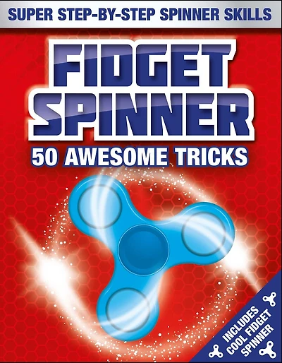 Fidget Spinner Book & Gift Set: 50 Awesome Tricks: Super Step-by-Step Spinner Skills