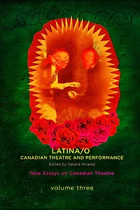 Latina/o Canadian Theatre and Performance