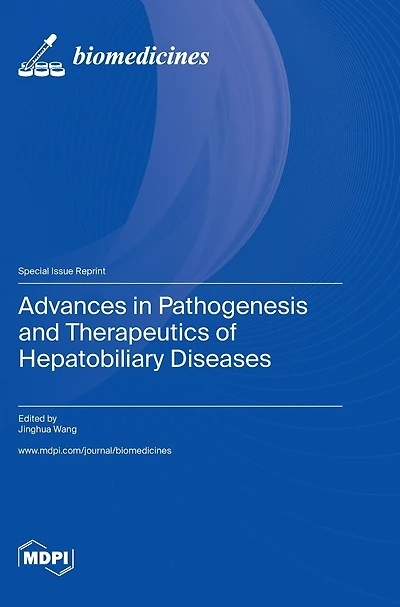 Advances in Pathogenesis and Therapeutics of Hepatobiliary Diseases