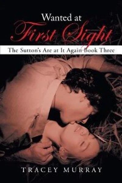 Wanted at First Sight: The Sutton's Are at It Again Book Three