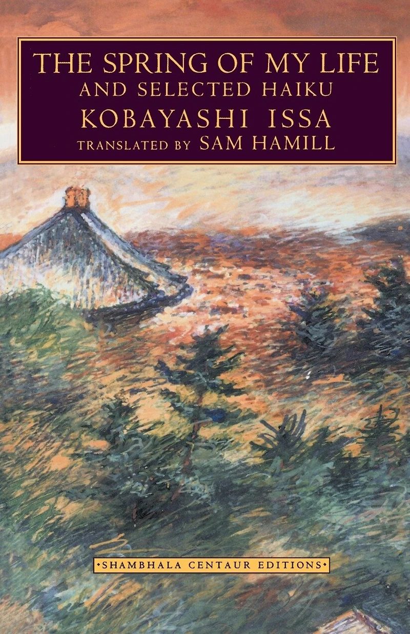 The Spring of My Life: And Selected Haiku