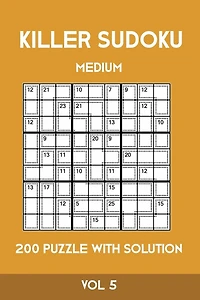 Killer Sudoku Medium 200 Puzzle WIth Solution Vol 5: Advanced Puzzle Sumdoku Book,9x9, 2 puzzles per page