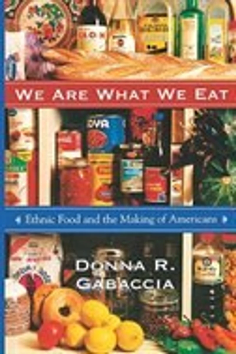 We Are What Eat: Ethnic Food and the Making of Americans