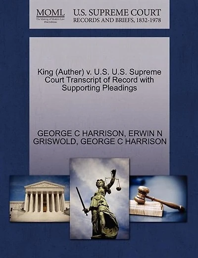 King (auther) V. U.s. U.s. Supreme Court Transcript Of Record With Supporting Pleadings