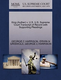 King (auther) V. U.s. U.s. Supreme Court Transcript Of Record With Supporting Pleadings
