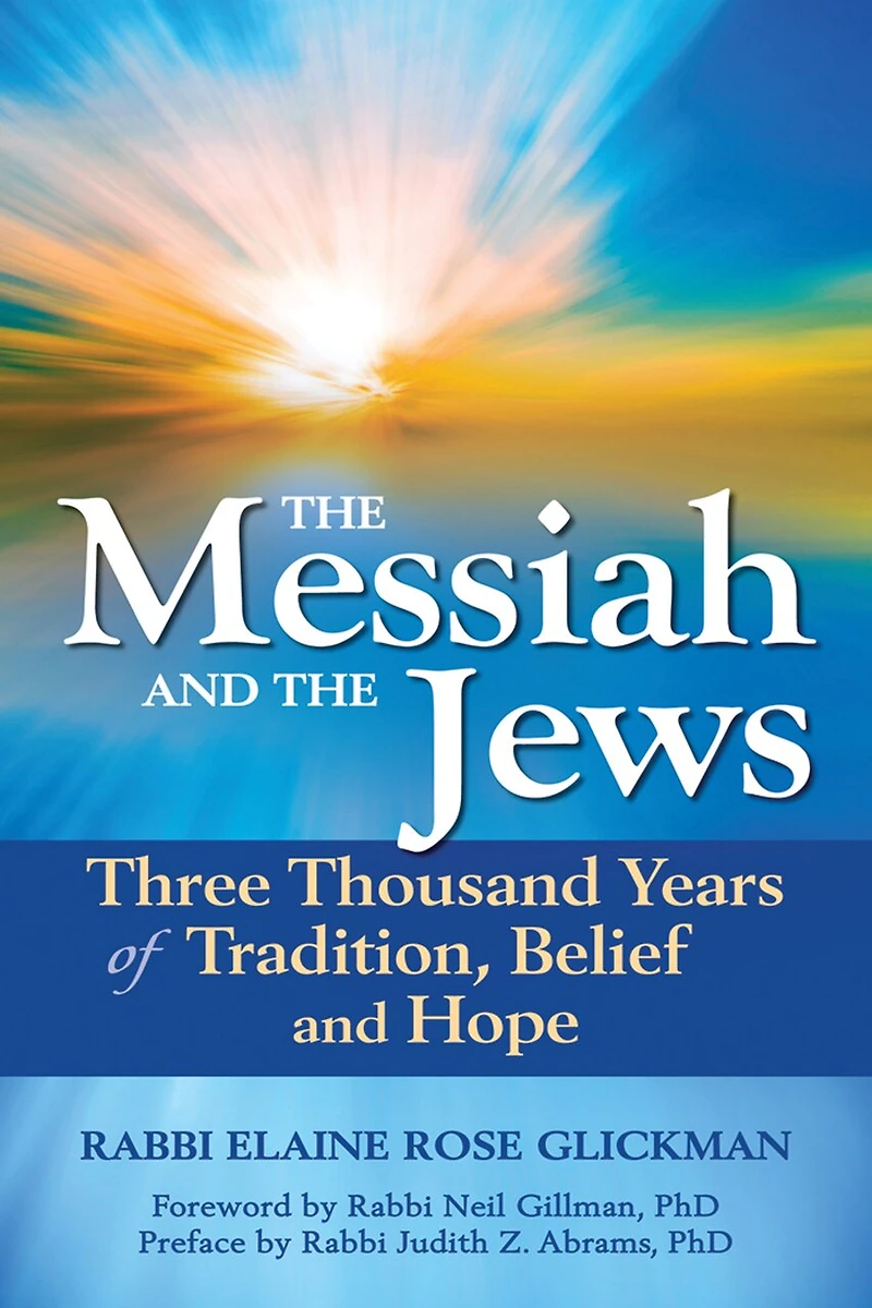 The Messiah and Jews: Three Thousand Years of Tradition, Belief Hope