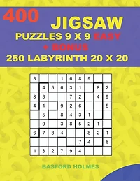400 JIGSAW puzzles 9 x 9 EASY + BONUS 250 LABYRINTH 20 x 20: Sudoku EASY levels and Maze puzzles very hard level