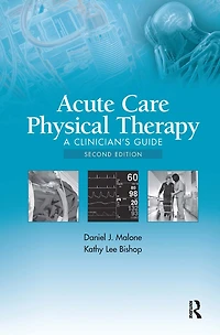 Acute Care Physical Therapy: A Clinician's Guide