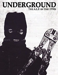 Underground: The Animal Liberation Front In The 1990s, Collected Issues Of The A.l.f. Supporters Group Magazine