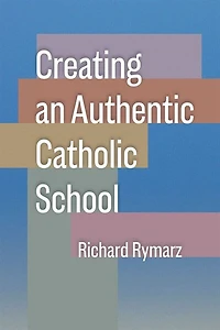 Creating an Authentic Catholic School