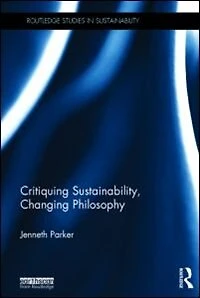 Critiquing Sustainability, Changing Philosophy