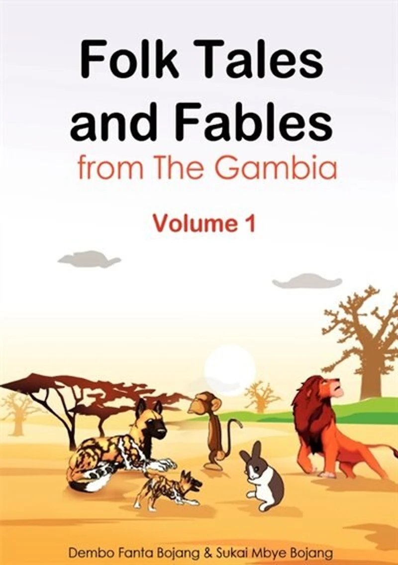 Folk Tales And Fables From The Gambia. Volume 1