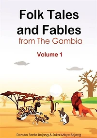 Folk Tales And Fables From The Gambia. Volume 1