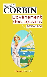 L' avènement des loisirs: 1850-1960