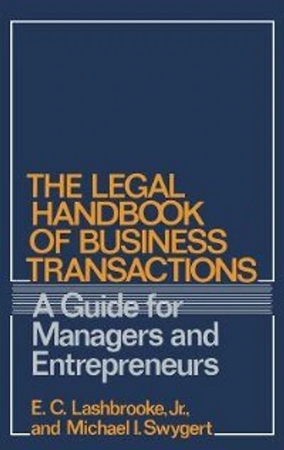 The Legal Handbook of Business Transactions: A Guide for Managers and Entrepreneurs