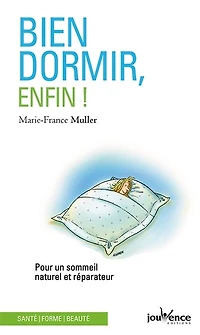 Bien dormir, enfin ! : pour un sommeil naturel et réparateur: réparateur