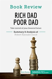 Book Review: Rich Dad Poor by Robert Kiyosaki: Take control of your financial future