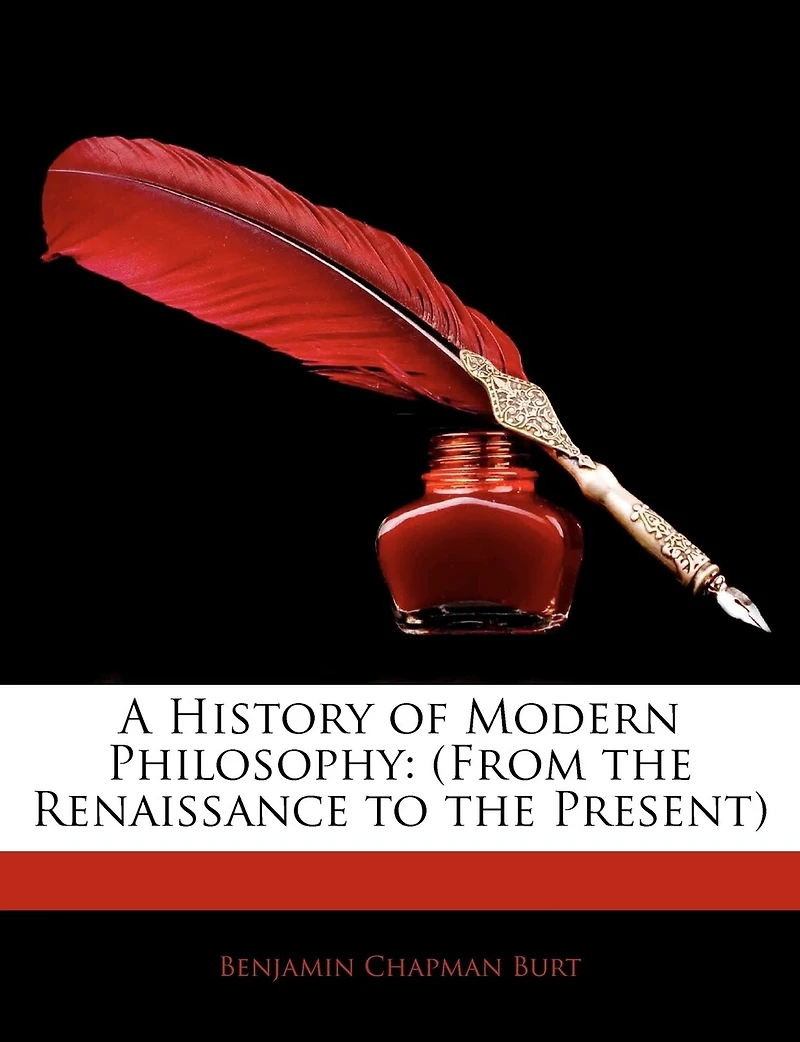 A History of Modern Philosophy: (From the Renaissance to the Present)