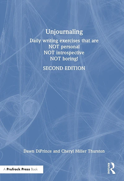 Unjournaling: Daily Writing Exercises That Are Not Personal, Introspective, Boring!