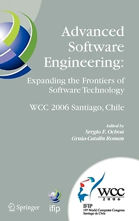 Advanced Software Engineering: Expanding the Frontiers of Technology: IFIP 19th World Computer Congress, First International Workshop on Engineering, August 25, 2006, Santiago, Chile