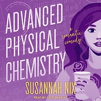 Advanced Physical Chemistry Lib/E: A Romantic Comedy